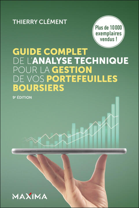 Guide complet de l'analyse technique pour la gestion de vos portefeuilles boursiers - 9e éd. — Thierry Clement
