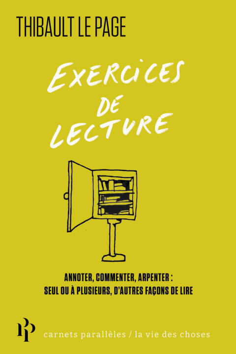 Exercices de lecture - Annoter, commenter, arpenter : seul ou à plusieurs, d'autres façons de lire — Thibault Le Page