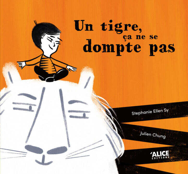Un tigre, ça ne se dompte pas ! — Stephanie Ellen Sy