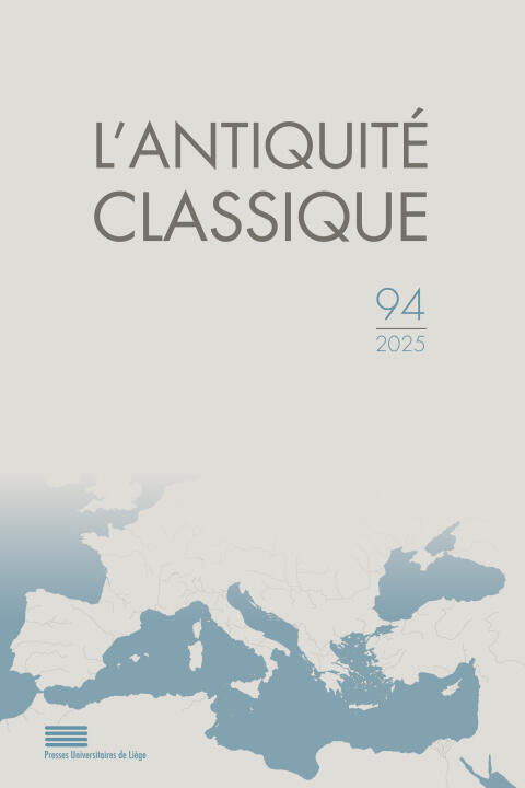 L'antiquite Classique 94/2025 — BERTHELET/ROCHETTE/V