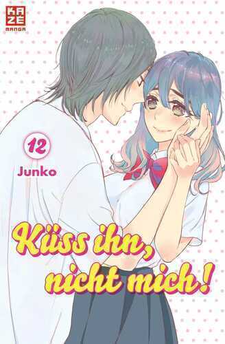 Küss ihn, nicht mich! – Band 12