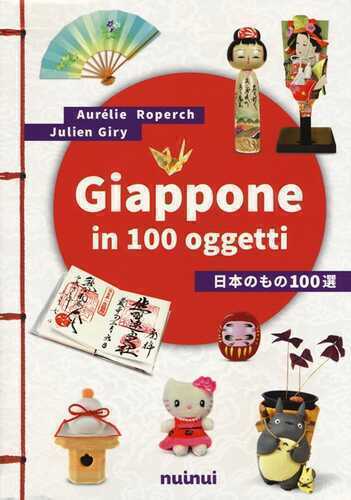 Giappone in 100 oggetti. Ediz. a colori