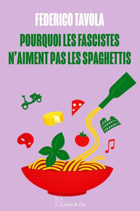 Pourquoi les fascistes n'aiment pas les spaghettis ? — Federico Tavola