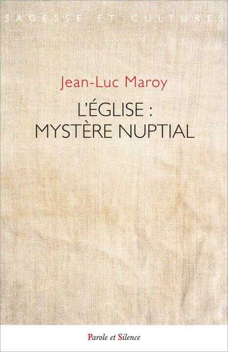 L'Eglise : Mystère nuptial — Maroy