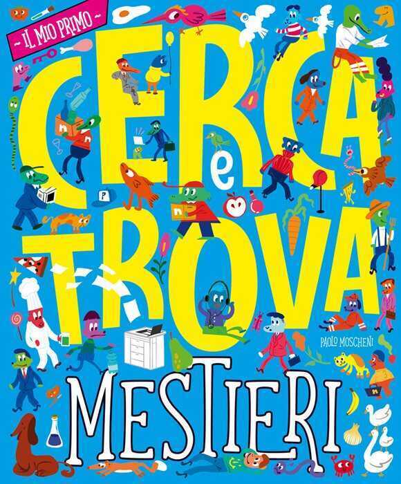 I mestieri. Il mio primo cerca e trova. Ediz. a colori