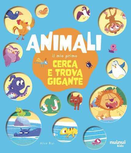 Animali. Il mio primo cerca e trova gigante. Ediz. illustrata