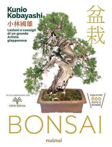 Bonsai. Lezioni e consigli di un grande artista giapponese