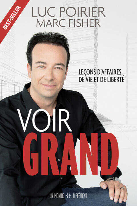 VOIR GRAND - Leçons d'affaires, de vie et de liberté — Luc Poirier
