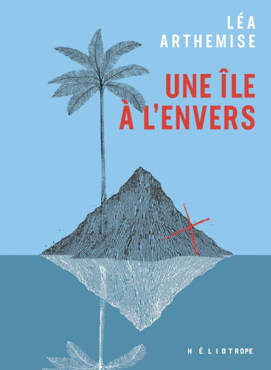 Une île à l'envers — Léa ARTHEMISE