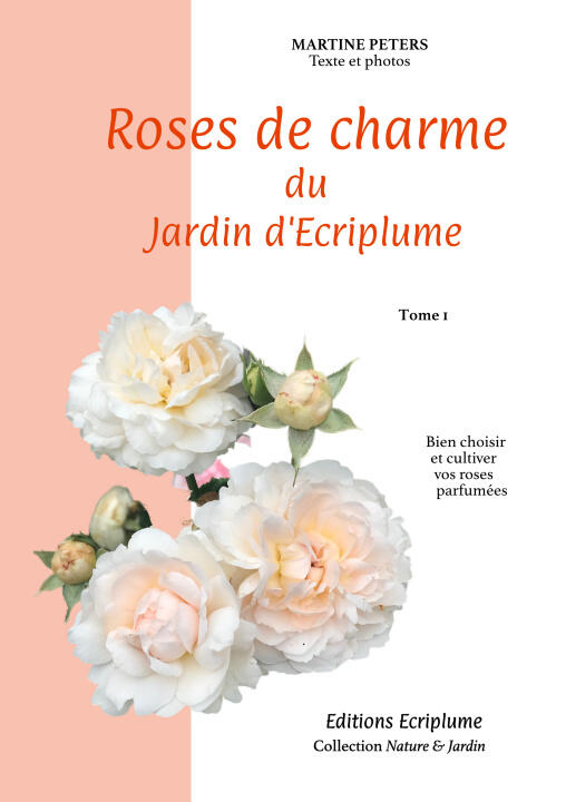 Roses de charme du Jardin d'Ecriplume — PETERS