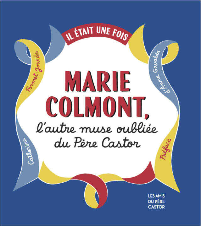 Il était une fois Marie Colmont, l’autre muse du Père Castor
