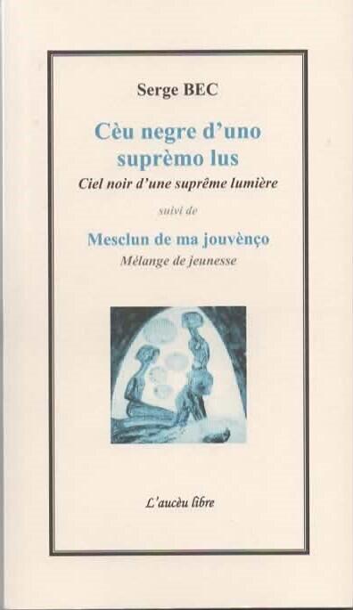 Cèu negre d'uno supèmo lus  suivi de   Mesclun de ma jouvènço