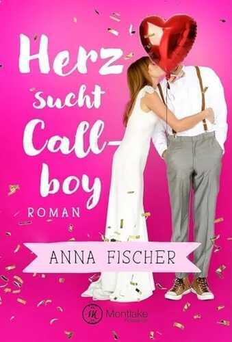 Herz sucht Callboy — Anna Fischer