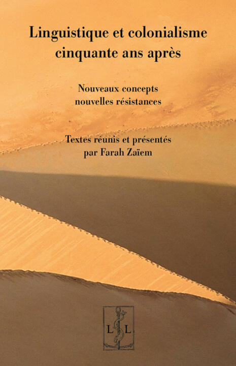 Linguistique et Colonialisme Cinquante Ans Apres : Nouveaux Concepts, Nouvelles Resistances