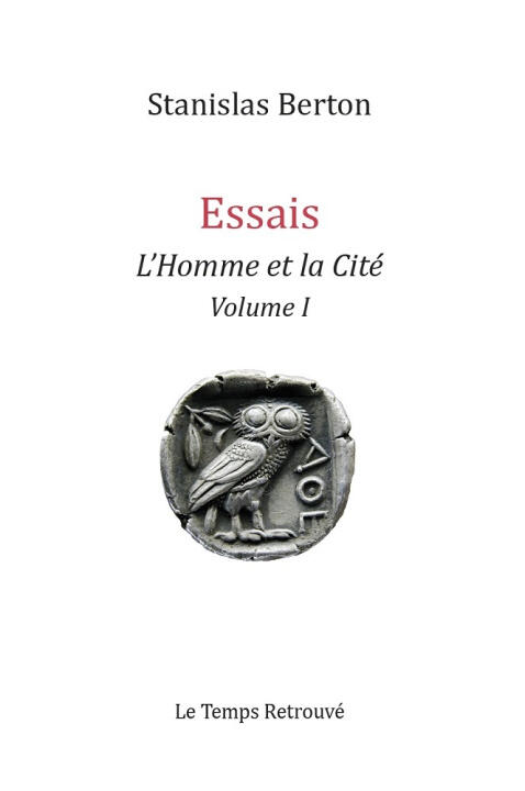 ESSAIS - L'HOMME ET LA CITÉ Volume I