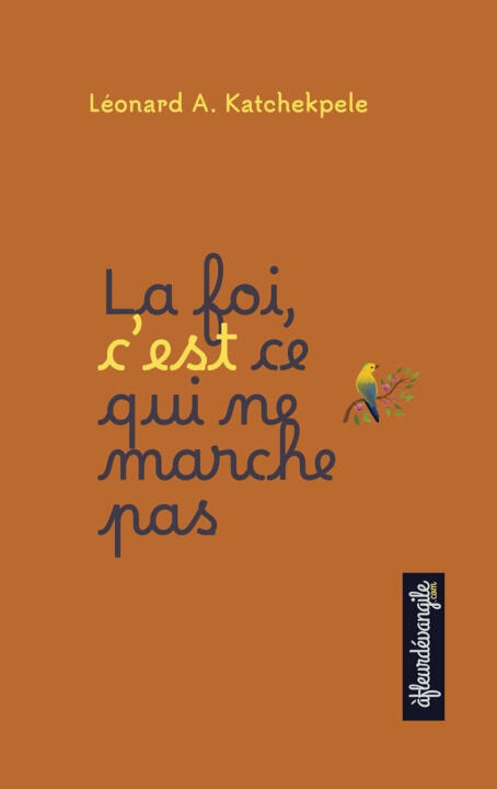 La foi, c'est ce qui ne marche pas — Katchekpele