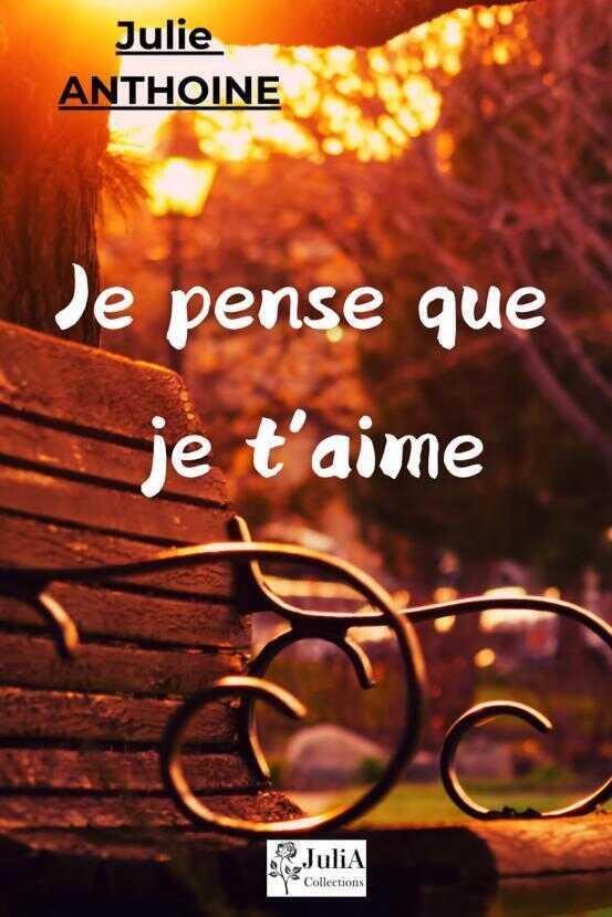 Je pense que je t'aime — ANTHOINE