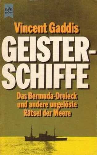 Geisterschiffe. Das Bermuda-Dreieck und andere ungelöste Rätsel der Meere