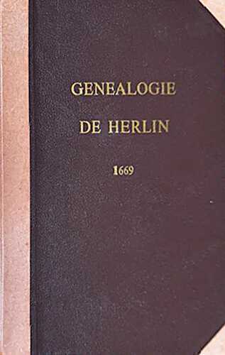 GENEALOGIE DER SEHR ALTEN UND SEHR NOBLEN FAMILIE DE HERLIN