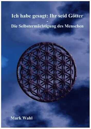 Ich habe gesagt: Ihr seid Götter: Die Selbstermächtigung des Menschen