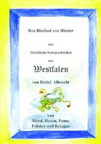 Das Blutbad von Höxter (Historische Kurzgeschichten aus Westfalen)