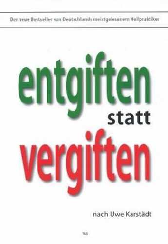 entgiften statt vergiften