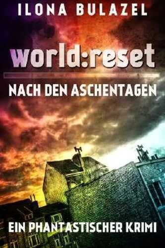 world: reset - Nach den Aschentagen