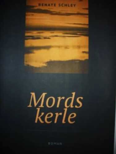Mordskerle — Renate Schley