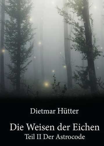 Die Weisen der Eichen — Dietmar Hütter