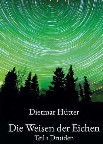 Die Weisen der Eichen — Dietmar Hütter