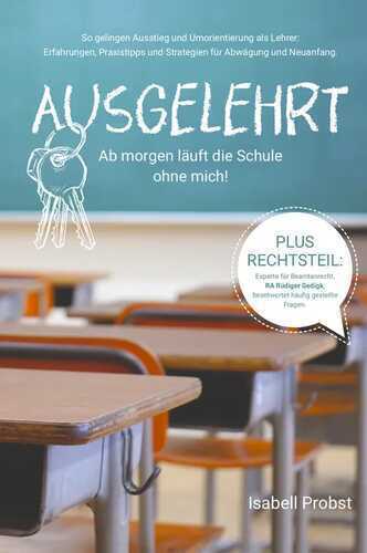 Ausgelehrt. Ab morgen läuft die Schule ohne mich!