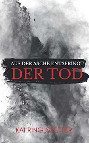 Aus der Asche entspringt der Tod