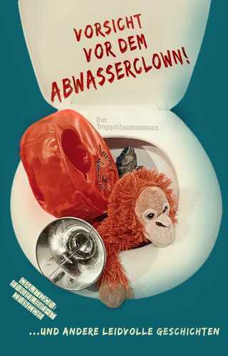 Vorsicht vor dem Abwasserclown!