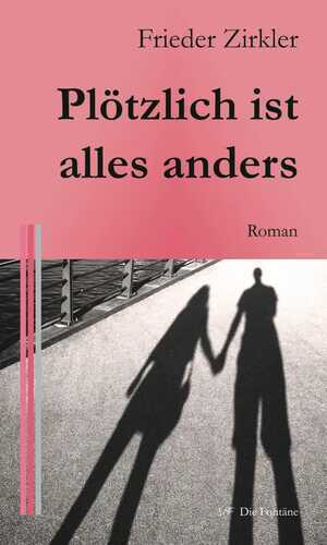 Plötzlich ist alles anders — Frieder Zirkler