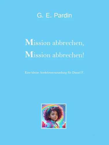 Mission abbrechen, Mission abbrechen!