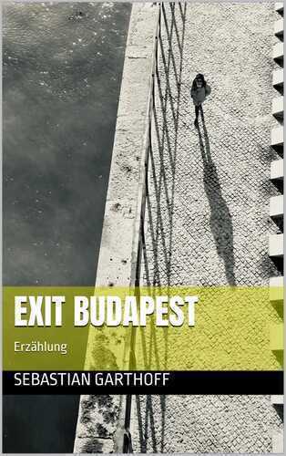 Exit Budapest — Sebastian Garthoff