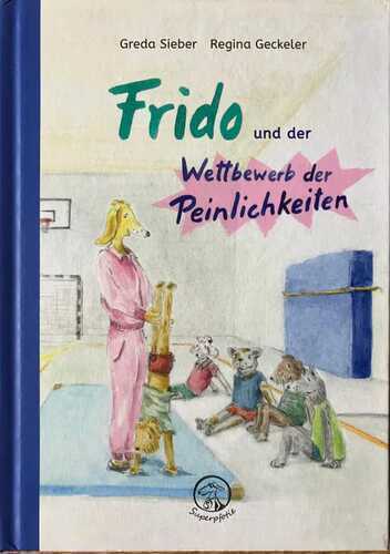 Frido und der Wettbewerb der Peinlichkeiten