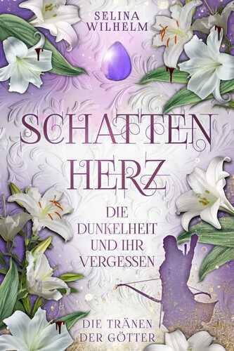 Schattenherz - Die Dunkelheit und ihr Vergessen