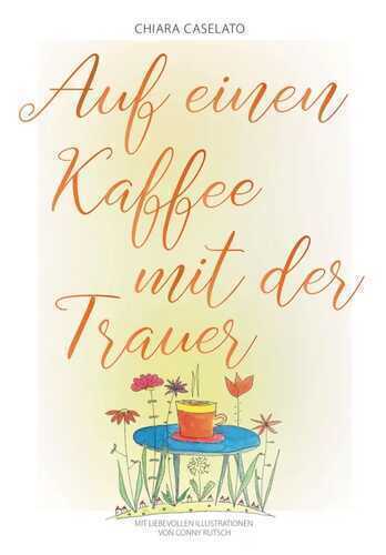 Auf einen Kaffee mit der Trauer