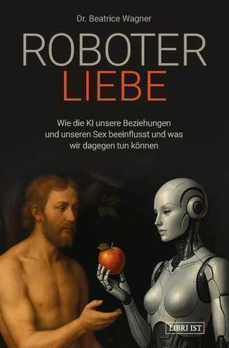 Roboterliebe — Beatrice Dr. Wagner