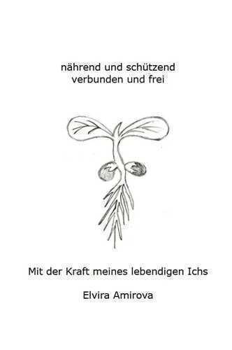 nährend und schützend, verbunden und frei