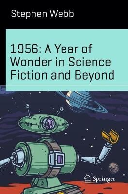 1956: A Year of Wonder in Science Fiction and Beyond