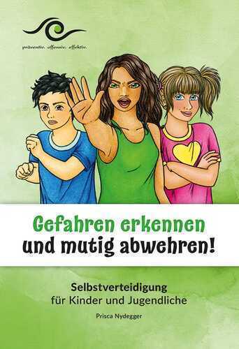 Gefahren erkennen und mutig abwehren!