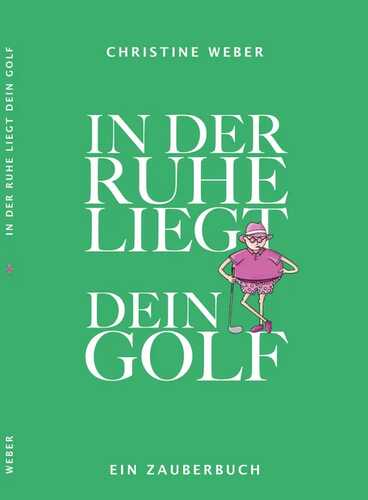 In der Ruhe liegt dein Golf