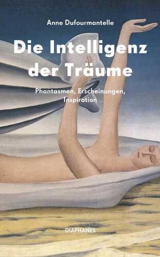 Die Intelligenz der Träume — Anne Dufourmantelle