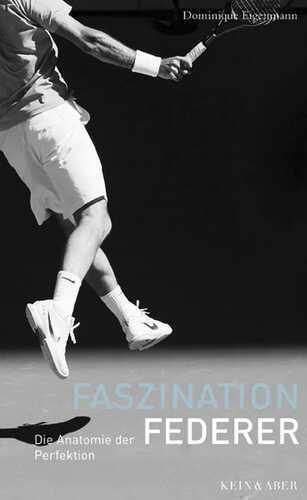 Faszination Federer — Dominique Eigenmann