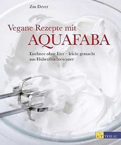 Vegane Rezepte mit Aquafaba