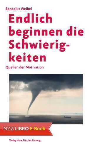 Endlich beginnen die Schwierigkeiten: Quellen der Motivation