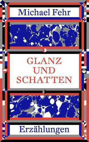 Glanz und Schatten — Michael Fehr
