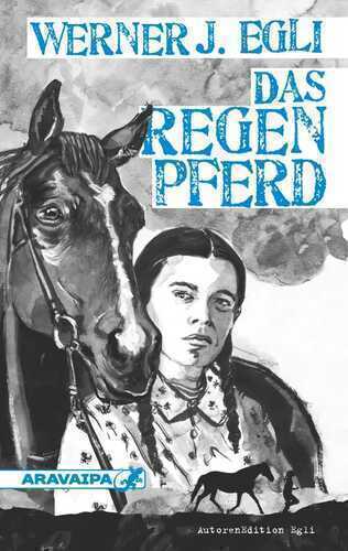 Das Regenpferd — Werner J. Egli